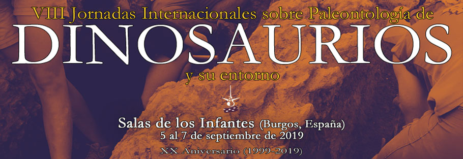 VIII Jornadas Internacionales sobre Paleontología de Dinosaurios y su Entorno septiembre 2019 Salas de los Infantes (Burgos, CyL, España)